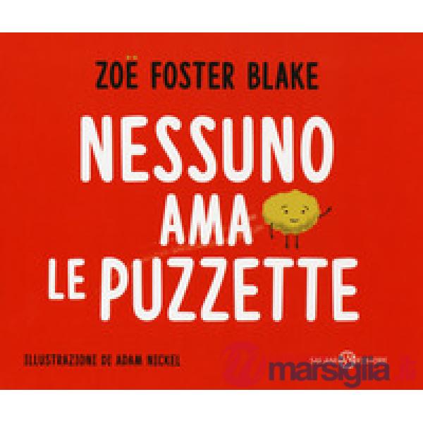 Nessuno ama le puzzette. Ediz. a colori
