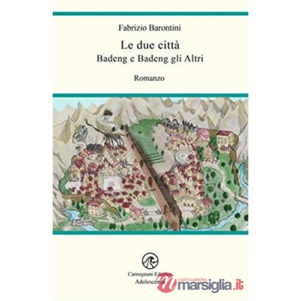 Due città. Badeng e Badeng gli altri (Le)