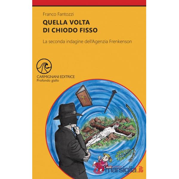 Quella volta di chiodo fisso. La seconda indagine dell'Agenzia Frenkenson