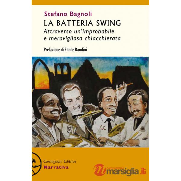 Batteria swing. Attraverso un'improbabile e meravigliosa chiacchierata (La)