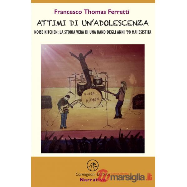 Attimi di un'adolescenza. Noise kitchen: la storia vera di una band degli anni '90 mai esistita