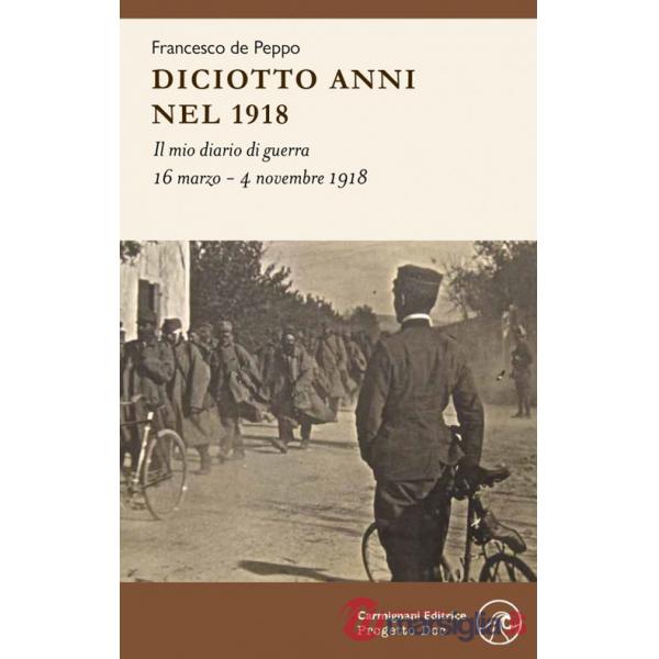 Diciotto anni nel 1918. Il mio diario di guerra