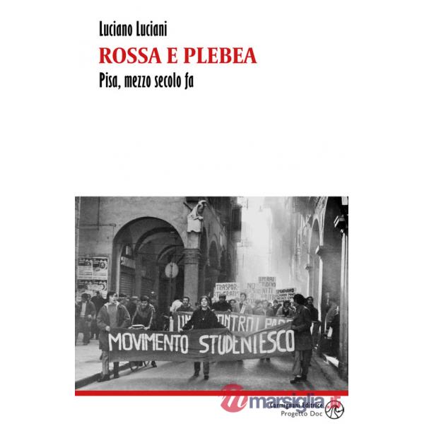 Rossa e plebea. Pisa, mezzo secolo fa
