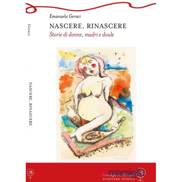 Nascere, rinascere. Storie di donne, madri e doule