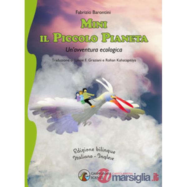 Mini il piccolo pianeta. Un'avventura ecologica. Ediz. multilingue