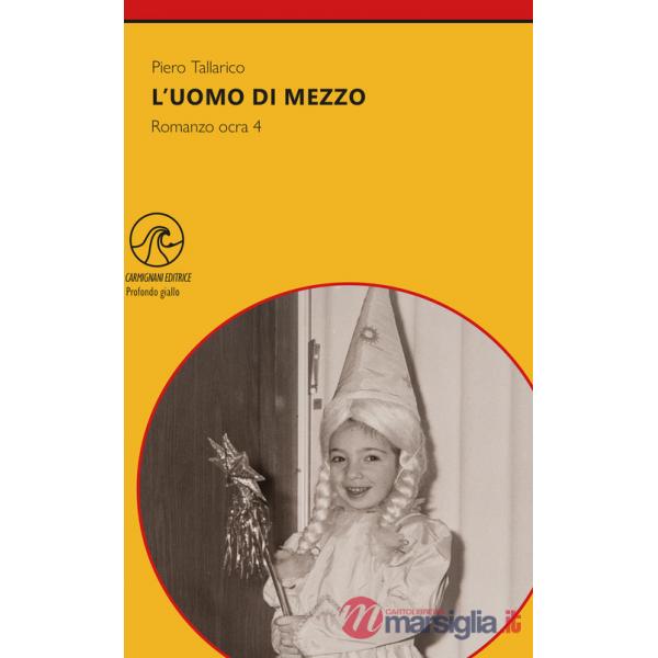Uomo di mezzo. Romanzo ocra 4 (L')