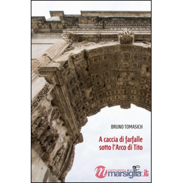 A caccia di farfalle sotto l'arco di Tito