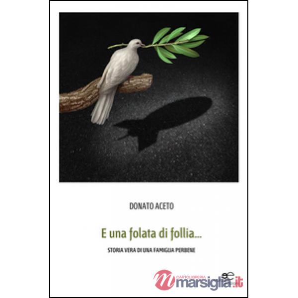E una folata di follia... Storia vera di una famiglia perbene