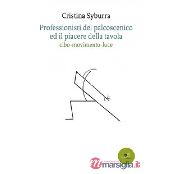 Professionisti del palcoscenico ed il piacere della tavola