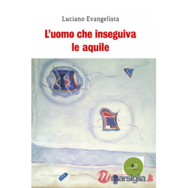 Uomo che inseguiva le aquile (L')