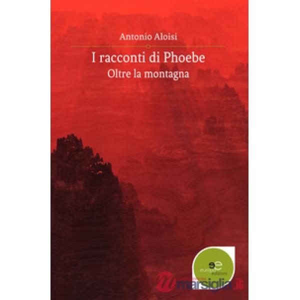 Racconti di Phoebe. Oltre la montagna (I)