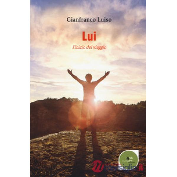 Lui. L'inizio del viaggio