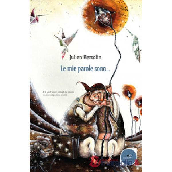 Mie parole sono... (Le)