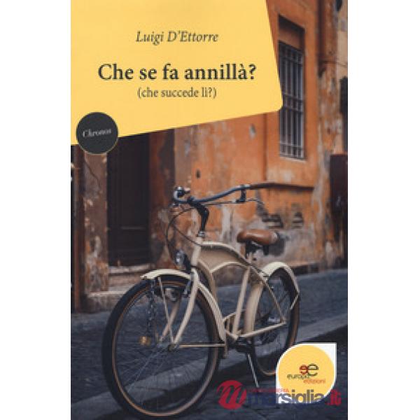 Che se fa annillà? (Che succede lì?)
