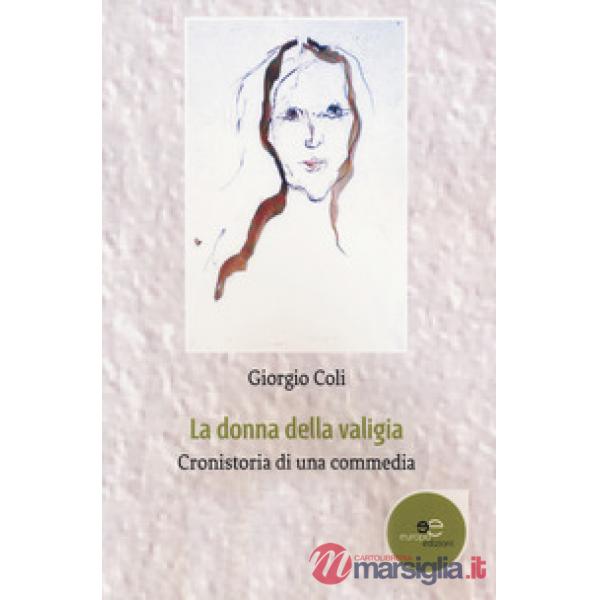 Donna della valigia. Cronistoria di una commedia (La)