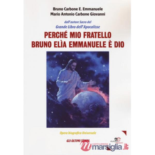 Perché mio fratello Bruno Elìa Emmanuele è Dio