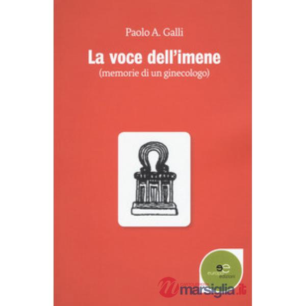 Voce dell'imene. Memorie di un ginecologo (La)