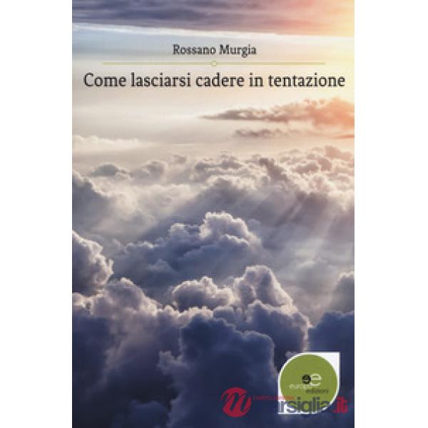 Come lasciarsi cadere in tentazione