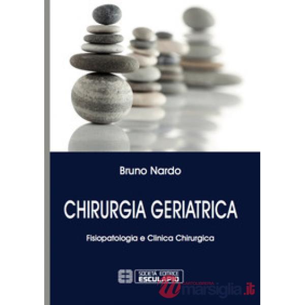 CHIRURGIA GERIATRICA FISIOPATOLOGIA E CL. CLINICA CHIRURICA