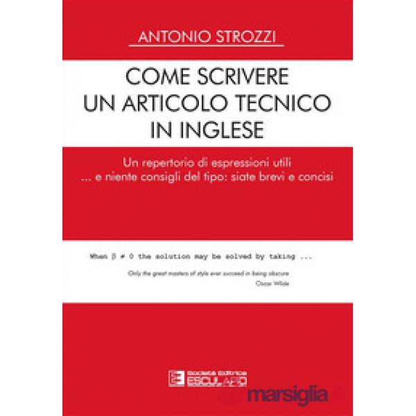 Come scrivere un articolo tecnico in inglese. Un repertorio di espressioni utili... e niente consigli del tipo: siate brevi e co
