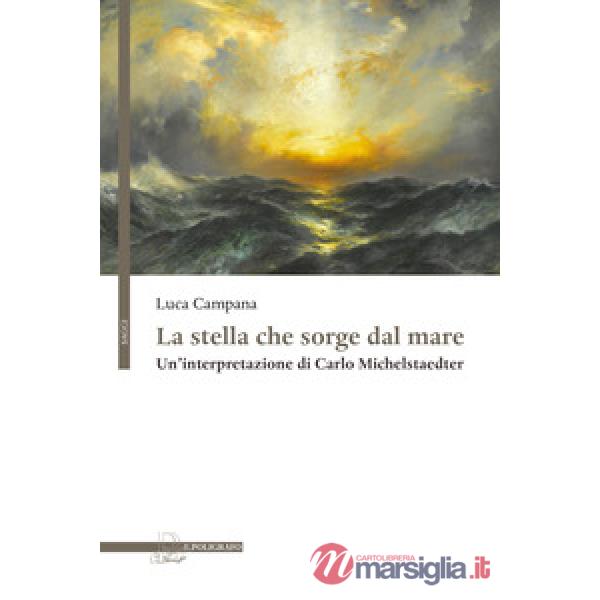 La stella che sorge dal mare. Un'interpretazione di Carlo Michelstaedter