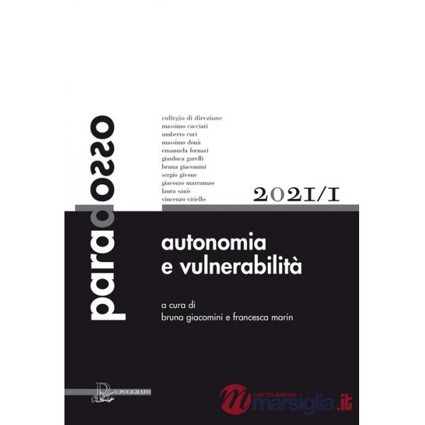 Paradosso. Rivista di filosofia (2021). Vol. 1: Autonomia e vulnerabilità