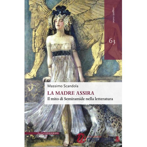 La madre assira. Il mito di Semiramide nella letteratura