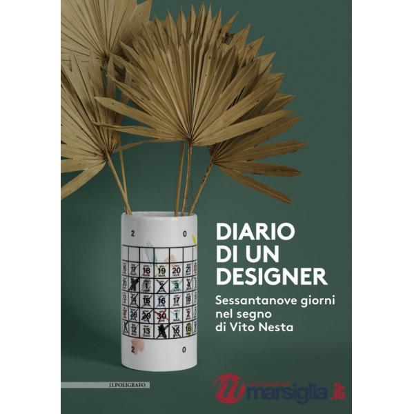 Diario di un designer. Sessantanove giorni nel segno di Vito Nesta