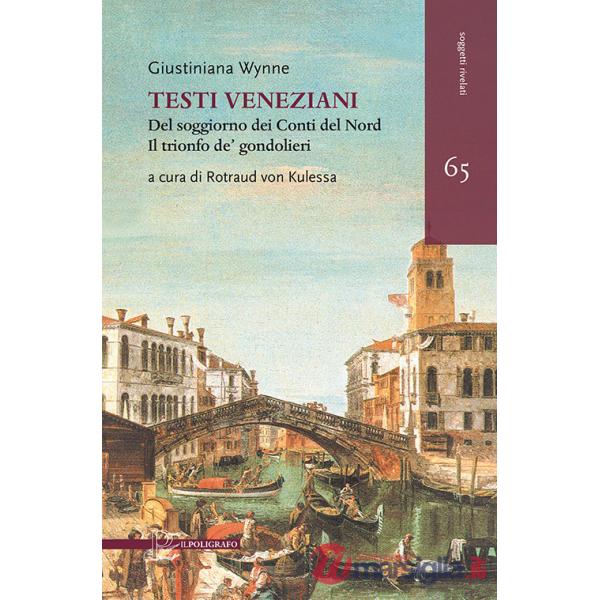 Testi veneziani. Del soggiorno dei Conti del Nord-Il trionfo de' gondolieri. Ediz. italiana e francese