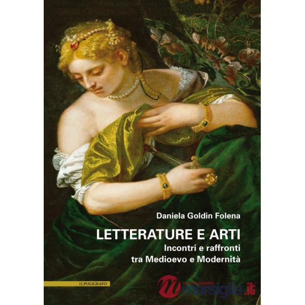 Letterature e arti. Incontri e raffronti tra Medioevo e Modernità