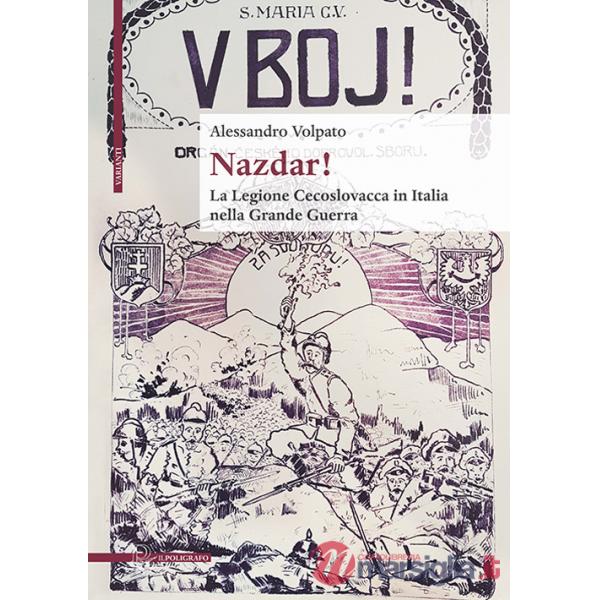 Nazdar! La legione cecoslovacca in Italia nella Grande Guerra