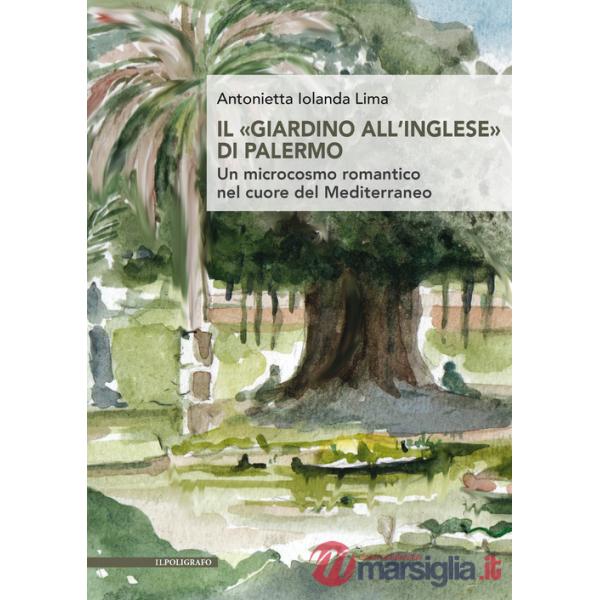 «giardino all'inglese» di Palermo. Un microcosmo romantico nel cuore del Mediterraneo (Il)