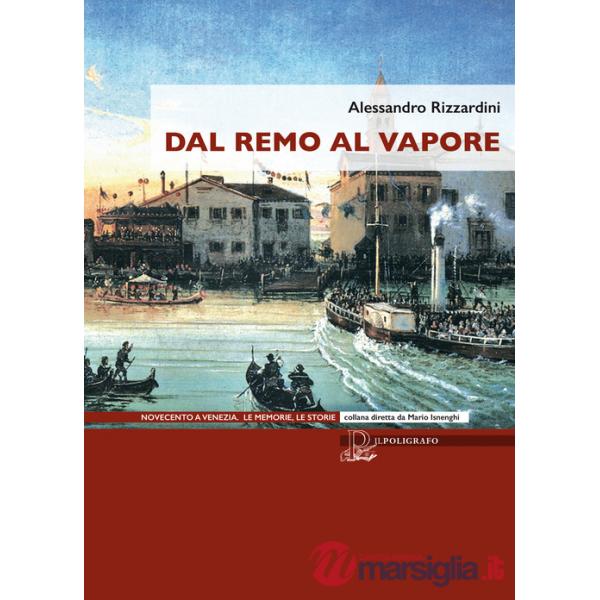 Dal remo al vapore. I vaporetti e la nascita del trasporto pubblico a Venezia