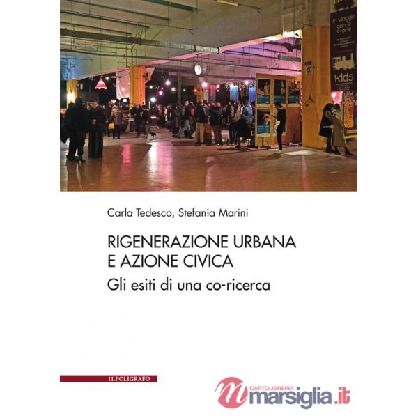 Rigenerazione urbana e azione civica. Gli esiti di una co-ricerca