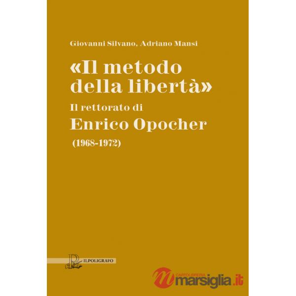 «Il metodo della libertà». Il rettorato di Enrico Opocher (1968-1972)
