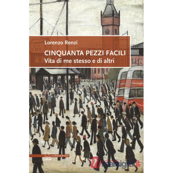 Cinquanta pezzi facili. Vita di me stesso e di altri
