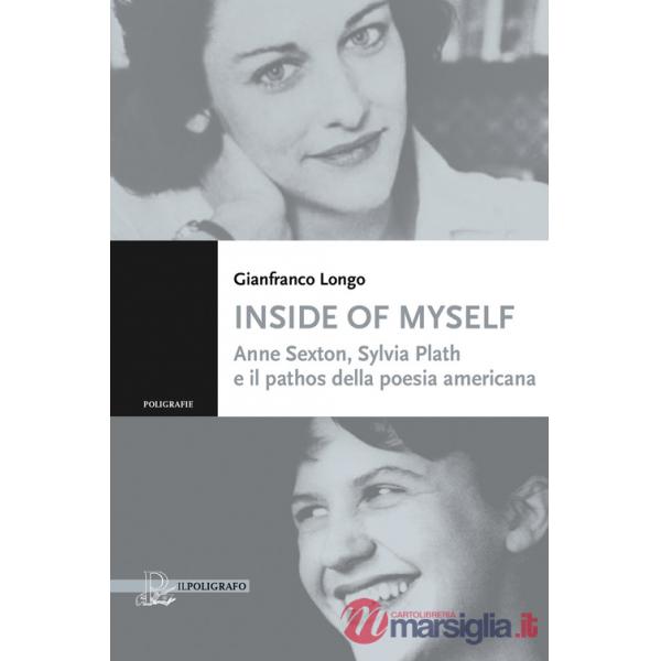 Inside of myself. Anne Sexton, Sylvia Plath e il pathos della poesia americana