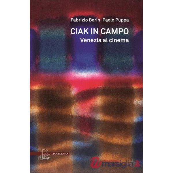 Ciak in campo. Venezia al cinema. Ediz. illustrata