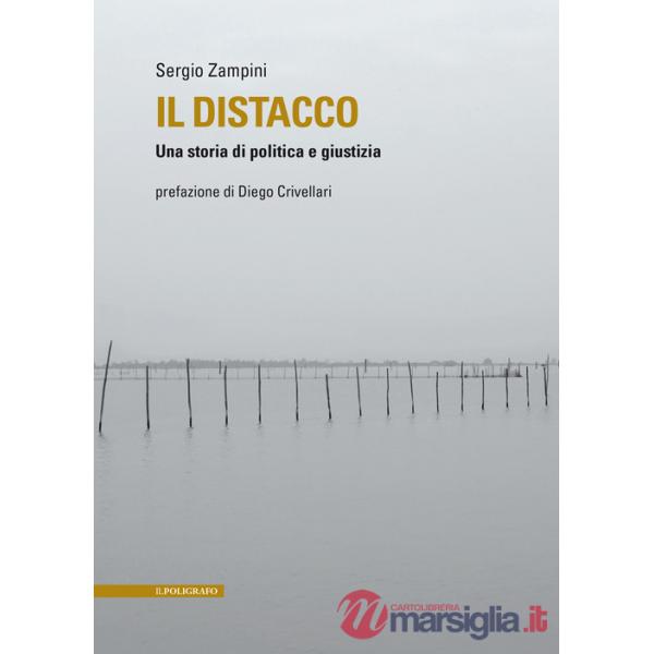 Distacco. Una storia di politica e giustizia (Il)