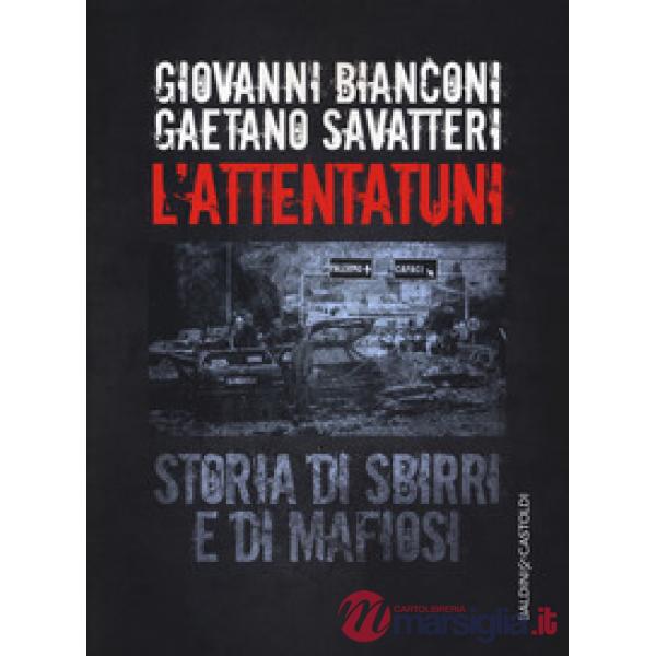 Attentatuni. Storia di sbirri e di mafiosi (L')