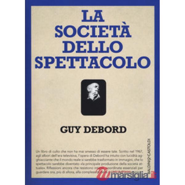 Società dello spettacolo-Commentari sulla società dello spettacolo (La)
