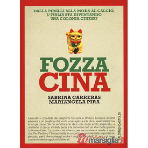 Fozza Cina. Dalla Pirelli alla moda al calcio, l'Italia sta diventando una colon