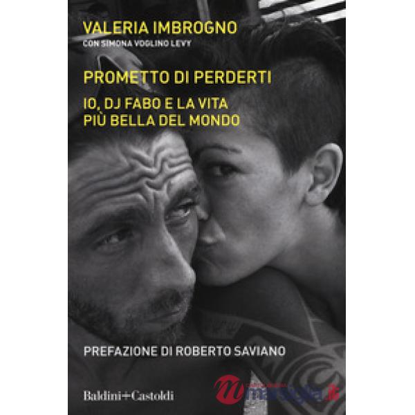 Prometto di perderti. Io, Dj Fabo, e la vita più bella del mondo