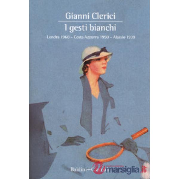 Gesti bianchi: Londra 1960-Costa Azzurra 1950-Alassio 1939 (I)