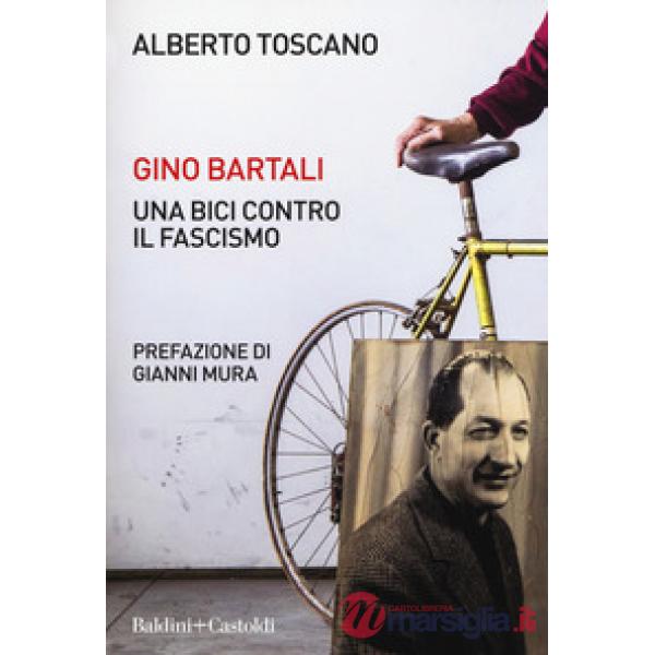 Gino Bartali. Una bici contro il fascismo