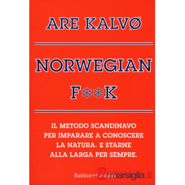 Norvegian f**k. Il metodo scandinavo per imparare a conoscere la natura. E starn