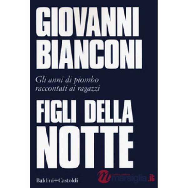 Figli della notte. Gli anni di piombo raccontati ai ragazzi