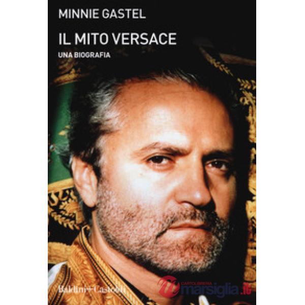 Mito Versace. Una biografia (Il)
