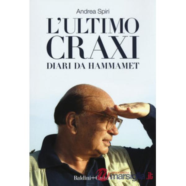 Ultimo Craxi. Diari da Hammamet (L')