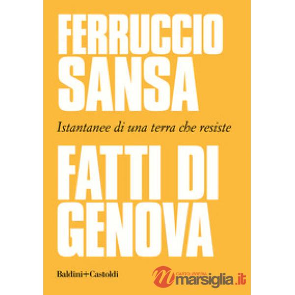 Fatti di Genova. Istantanee di una terra che resiste